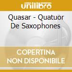 Quasar - Quatuor De Saxophones cd