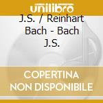 J.S. / Reinhart Bach - Bach J.S. cd