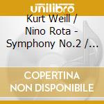 Kurt Weill / Nino Rota - Symphony No.2 / La Strada