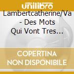 Lambertcatherine/Va - Des Mots Qui Vont Tres (Obs cd