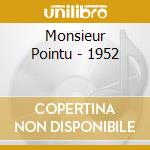 Monsieur Pointu - 1952 cd