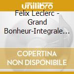 Felix Leclerc - Grand Bonheur-Integrale (Can)