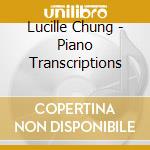 Lucille Chung - Piano Transcriptions cd