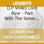 (LP Vinile) Lord Ryur - Pact With The Sinner (Vinyl - 12 45 Rmp) vinile