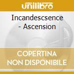 Incandescsence - Ascension cd