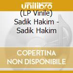 (LP Vinile) Sadik Hakim - Sadik Hakim vinile
