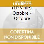 (LP Vinile) Octobre - Octobre vinile