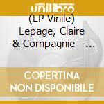 (LP Vinile) Lepage, Claire -& Compagnie- - Claire Lepage & Compagnie vinile