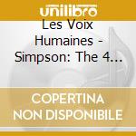 Les Voix Humaines - Simpson: The 4 Seasons cd musicale di Les Voix Humaines