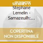 Stephane Lemelin - Samazeuilh: Piano Works