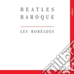 Eric Milnes / Les Boreades - Beatles Baroque 1 cd