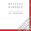Eric Milnes / Les Boreades - Beatles Baroque 1 cd
