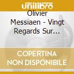 Olivier Messiaen - Vingt Regards Sur L'Enfant (2 Cd) cd