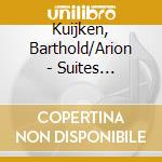 Kuijken, Barthold/Arion - Suites Concertantes cd