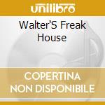 Walter'S Freak House cd