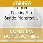 Concert Palatine/La Bande Montreal Bar - Batailles cd musicale di Concert Palatine/La Bande Montreal Bar