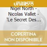 Nigel North - Nicolas Vallet - 'Le Secret Des Muses cd
