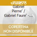 Gabriel Pierne' / Gabriel Faure' - Piano Trio cd