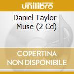 Daniel Taylor - Muse (2 Cd) cd