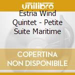 Estria Wind Quintet - Petite Suite Maritime cd