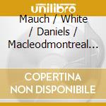 Mauch / White / Daniels / Macleodmontreal Ba - Cantates 147, 82, 1 'Mary Of Nazareth (Sacd) cd