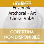 Ensemble Artchoral - Art Choral Vol.4 cd musicale