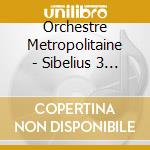 Orchestre Metropolitaine - Sibelius 3 & 4 cd