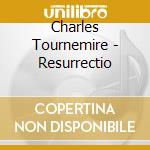 Charles Tournemire - Resurrectio