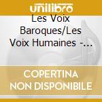 Les Voix Baroques/Les Voix Humaines - Humori - Carnival And Lent cd musicale di Les Voix Baroques/Les Voix Humaines