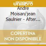 Andre Moisan/jean Saulnier - After You Mr Gershwin cd musicale di Andre Moisan/jean Saulnier
