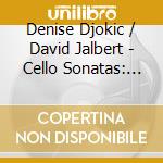 Denise Djokic / David Jalbert - Cello Sonatas: Sergej Rachmaninov, Fryderyk Chopin cd