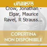 Crow, Jonathan - Elgar, Maurice Ravel, R Strauss Violin Sonatas cd