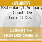 L.Wilfred/S.Leblanc/L.Andriani/R.Kortg - Chants De Terre Et De Ciel cd