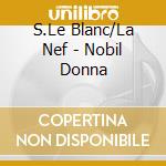 S.Le Blanc/La Nef - Nobil Donna cd