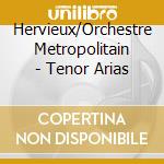 Hervieux/Orchestre Metropolitain - Tenor Arias cd