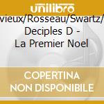 Hervieux/Rosseau/Swartz/Les Deciples D - La Premier Noel cd