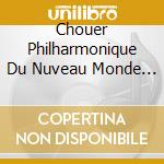 Chouer Philharmonique Du Nuveau Monde - Messe Solennelle De Saint Remi/De La D cd musicale di Chouer Philharmonique Du Nuveau Monde