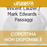 Vincent Lauzer / Mark Edwards - Passaggi cd musicale di Vincent Lauzer / Mark Edwards