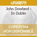 John Dowland - In Dublin cd