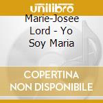 Marie-Josee Lord - Yo Soy Maria cd