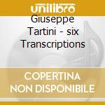 Giuseppe Tartini - six Transcriptions cd