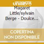 Magaret Little/sylvain Berge - Doulce Memoire cd