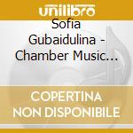 Sofia Gubaidulina - Chamber Music Quartets 1 - 4 (2 Cd) cd musicale di Quatuor Molinari