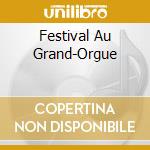 Festival Au Grand-Orgue cd