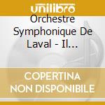 Orchestre Symphonique De Laval - Il Tramonto cd