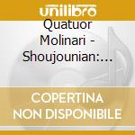 Quatuor Molinari - Shoujounian: Novarank String Quartets Nos 3 6 cd musicale di Quatuor Molinari