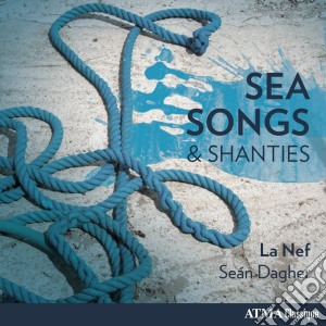 Sea Songs & Shanties cd musicale di La Nef