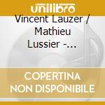 Vincent Lauzer / Mathieu Lussier - Sonates Pour Flute A Bec Et Basson cd musicale di Lauzer, Vincent