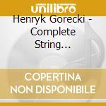 Henryk Gorecki - Complete String Quartets (2 Cd) cd
