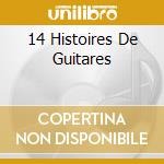 14 Histoires De Guitares cd musicale